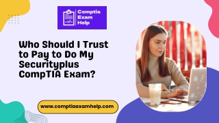 Who Should I Trust to Pay to Do My Securityplus CompTIA Exam