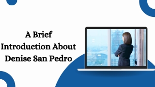 A Brief Introduction About Denise San Pedro
