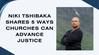 Niki Tshibaka Shares 5 Ways Churches Can Advance Justice