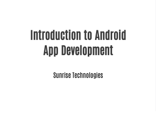 Introduction to Android App Development- Sunrise Technologies