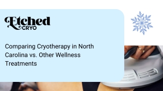 Comparing Cryotherapy in North Carolina vs. Other Wellness Treatments