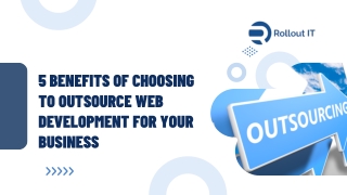 5 Benefits of Choosing to Outsource Web Development for Your Business