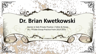 Dr. Brian Kwetkowski - An Empathetic Caregiver - Rhode Island