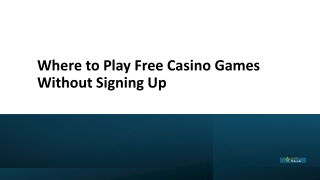 Where to Play Free Casino Games Without Signing