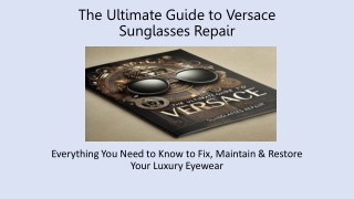 The Ultimate Guide to Versace Sunglasses Repair