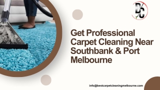 Get Professional Carpet Cleaning Near Southbank & Port Melbourne