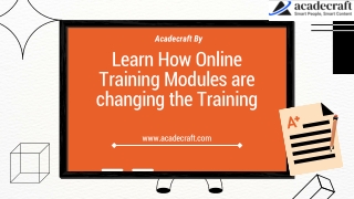 Learn How Online Training Modules are changing the Training