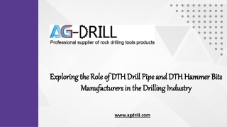 Exploring the Role of DTH Drill Pipe and DTH Hammer Bits Manufacturers in the Drilling Industry