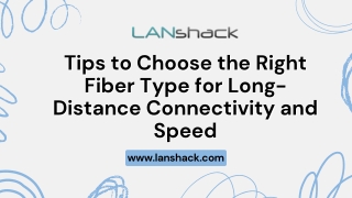 Tips to Choose the Right Fiber Type for Long-Distance Connectivity and Speed