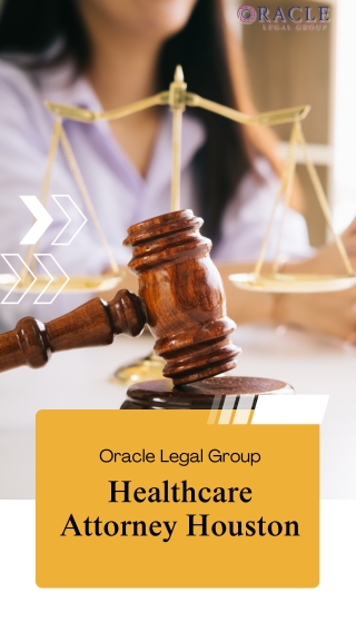 Experienced Healthcare Attorney in Houston - Oracle Legal Group