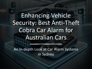 Enhancing Vehicle Security: Best Anti-Theft Cobra Car Alarm for Australian Cars