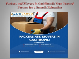 Packers and Movers in Gachibowli Your Trusted Partner for a Smooth Relocation
