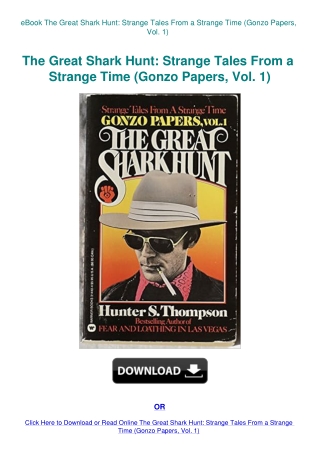 eBook The Great Shark Hunt Strange Tales From a Strange Time (Gonzo Papers  Vol. 1)