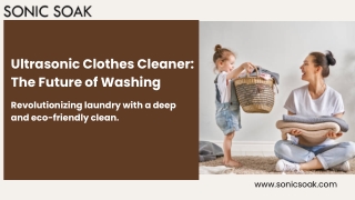 Ultrasonic Clothes Cleaner: The Future of Washing