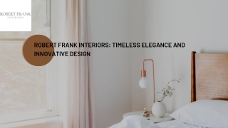 Robert Frank Interiors Timeless Elegance and Innovative Design