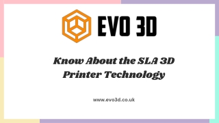 Know About the SLA 3D Printer Technology