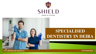 SPECIALISED DENTISTRY IN DEIRA