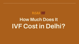 How much does it IVF Cost in Delhi?