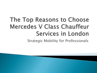 the-top-reasons-to-choose-mercedes-v-class-chauffeur-services-in-london