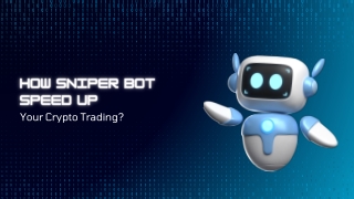 How Sniper Bot Speed Up Your Crypto Trading