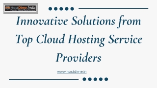 Innovative Solutions from Top Cloud Hosting Service Providers
