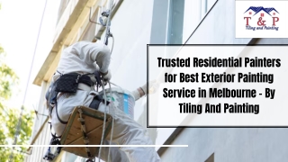 Trusted Residential Painters for Best Exterior Painting Service in Melbourne – By Tiling And Painting