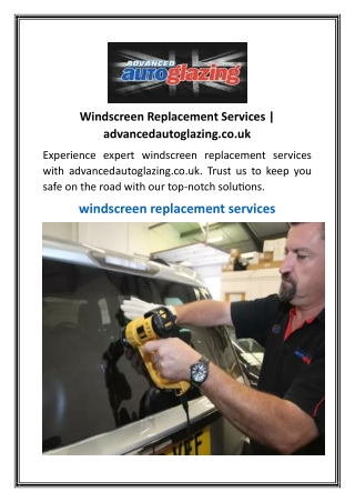 Windscreen Replacement Services  advancedautoglazing.co.uk