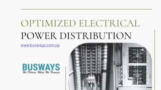 Optimized Electrical Power Distribution - www.busways.com.sg