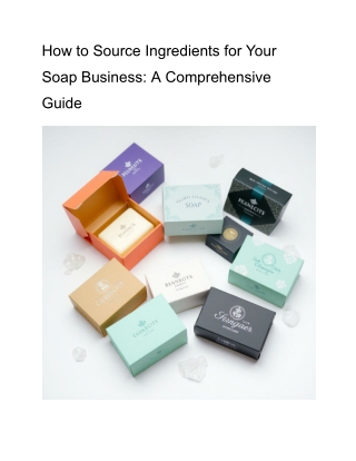 How to Source Ingredients for Your Soap Business_ A Comprehensive Guide