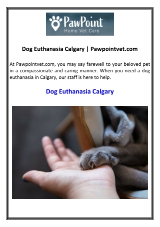 Dog Euthanasia Calgary  Pawpointvet.com