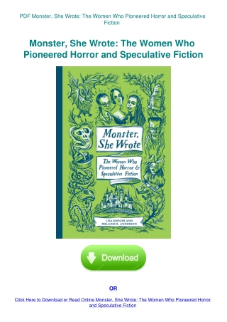 PDF Monster  She Wrote The Women Who Pioneered Horror and Speculative Fiction