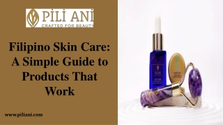 Filipino Skin Care A Simple Guide to Products That Work
