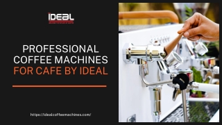 Professional Coffee Machines for Cafe by Ideal