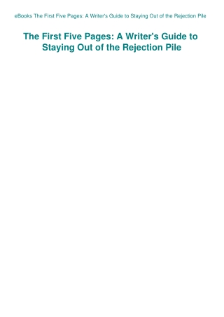 eBooks The First Five Pages A Writer's Guide to Staying Out of the Rejection Pile