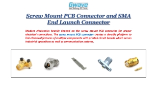 Screw Mount PCB Connector and SMA End Launch Connector