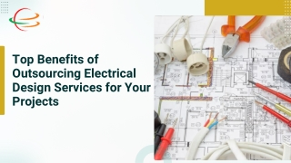 Top Benefits of Outsourcing Electrical Design Services for Your Projects