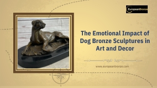 The Emotional Impact of Dog Bronze Sculptures in Art and Decor