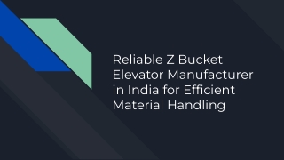 Reliable Z Bucket Elevator Manufacturer in India for Efficient Material Handling