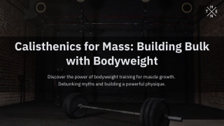 Calisthenics for Mass: Building Bulk with Bodyweight