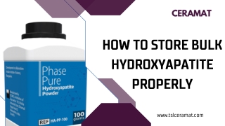How to Store Bulk Hydroxyapatite Properly