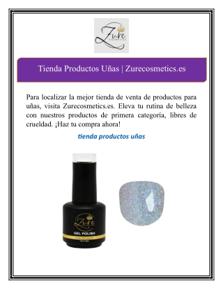 Tienda Productos Uñas | Zurecosmetics.es