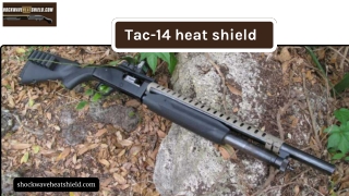 Tac-14 heat shield