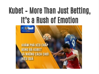 Kubet – More Than Just Betting, It’s a Rush of Emotion