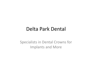 Dental Crowns | Delta Park Dental
