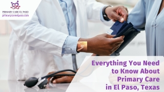 Everything You Need to Know About Primary Care in El Paso, Texas