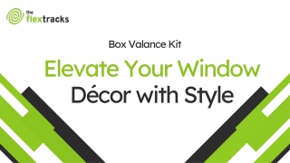 Box Valance Kit Elevate Your Window Décor with Style