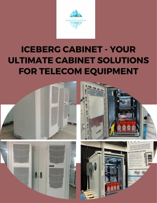 Iceberg Cabinet - Your Ultimate Cabinet Solutions for Telecom Equipment