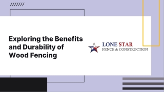 Exploring the Benefits and Durability of Wood Fencing