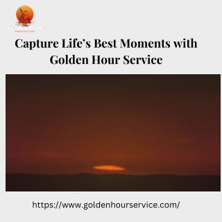 Capture Life’s Best Moments with Golden Hour Service