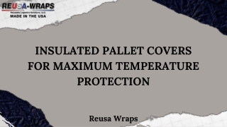 Insulated Pallet Covers for Maximum Temperature Protection
